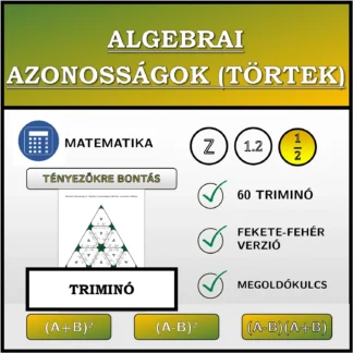 Triminó: Algebrai azonosságok (törtek), szorzattá alakítás