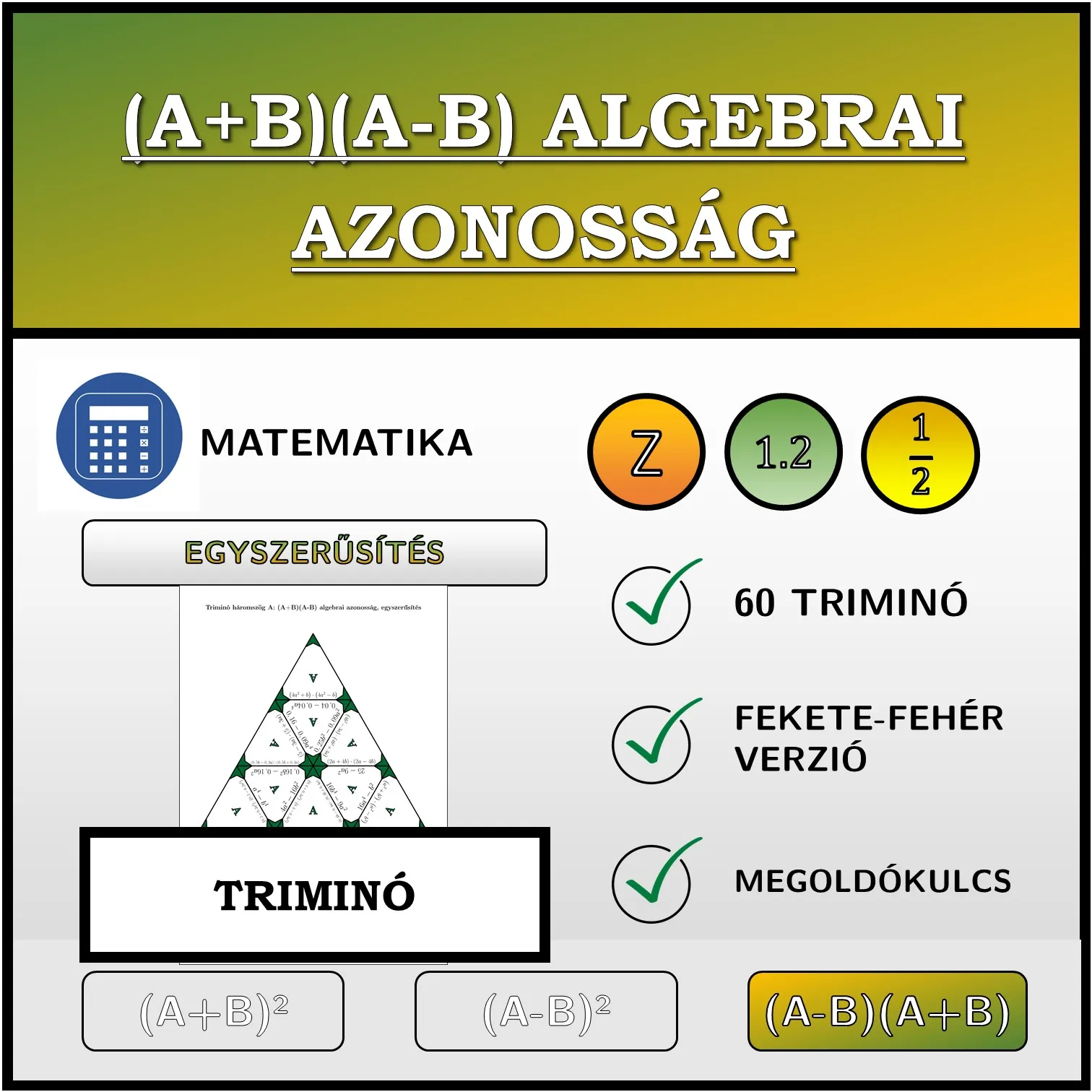Triminó: (A+B)(A-B) algebrai azonosság, egyszerűsítés