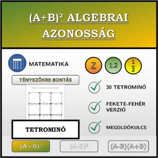 Tetrominó: (A+B)² algebrai azonosság, szorzattá alakítás