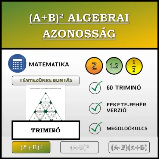 Triminó: (A+B)² algebrai azonosság, szorzattá alakítás