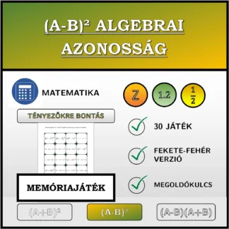 Memóriajáték: (A-B)² algebrai azonosság, szorzattá alakítás