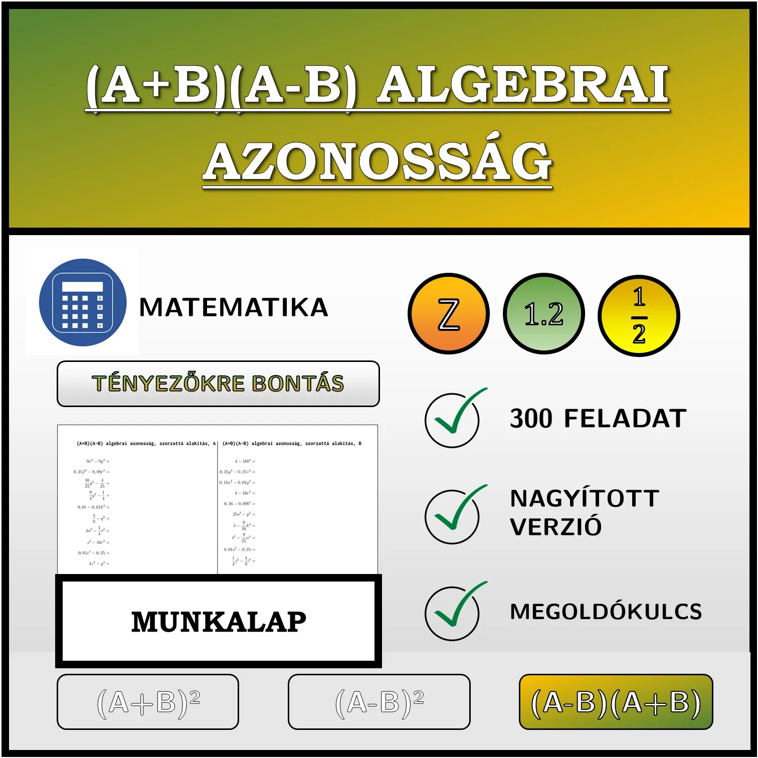 Munkalap: (A+B)(A-B) algebrai azonosság, szorzattá alakítás