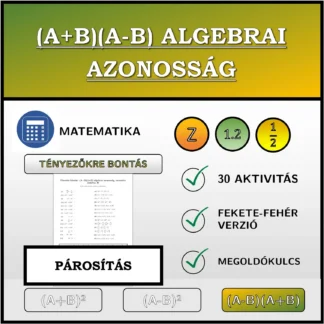 Párosító feladat: (A+B)(A-B) algebrai azonosság, szorzattá alakítás