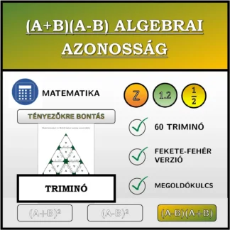 Triminó: (A+B)(A-B) algebrai azonosság, szorzattá alakítás
