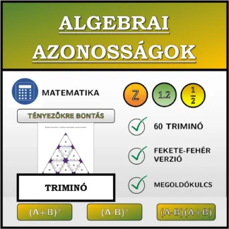 Triminó: Algebrai azonosságok, szorzattá alakítás