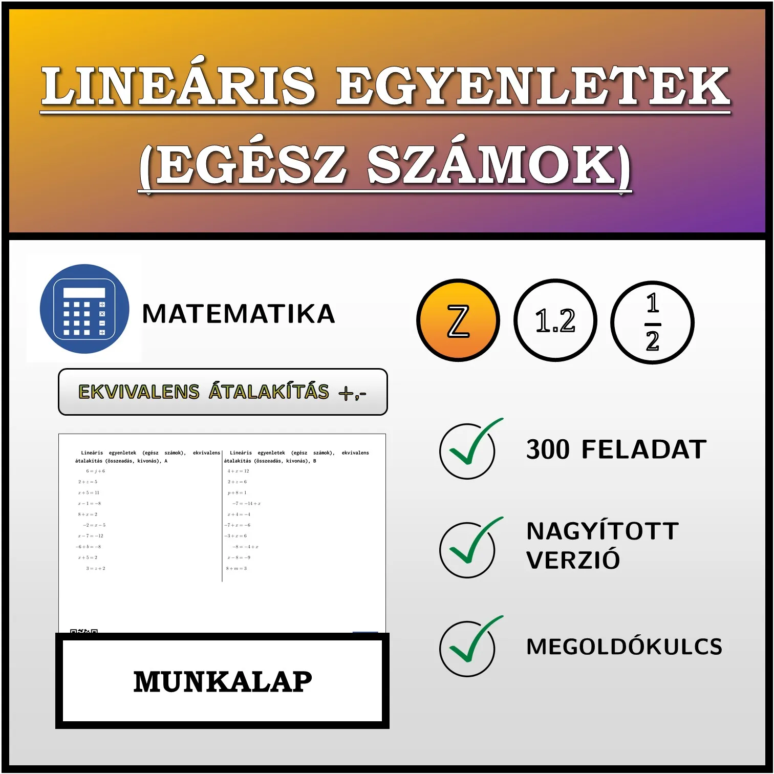 Munkalap: Lineáris egyenletek (egész számok), ekvivalens átalakítás (összeadás, kivonás)