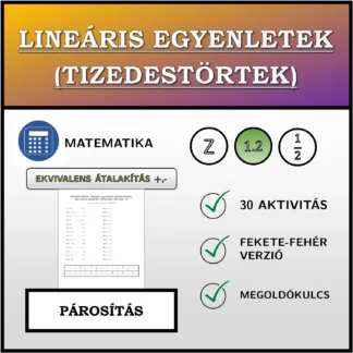 Párosító feladat: Lineáris egyenletek (tizedestörtek), ekvivalens átalakítás (összeadás, kivonás)