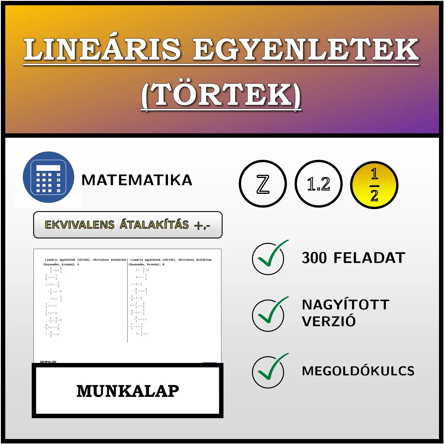 Munkalap: Lineáris egyenletek (törtek), ekvivalens átalakítás (összeadás, kivonás)