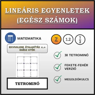 Tetrominó: Lineáris egyenletek (egész számok), ekvivalens átalakítás (szorzás, osztás), egész gyök