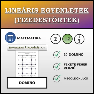 Dominó: Lineáris egyenletek (tizedestörtek), ekvivalens átalakítás (szorzás, osztás)