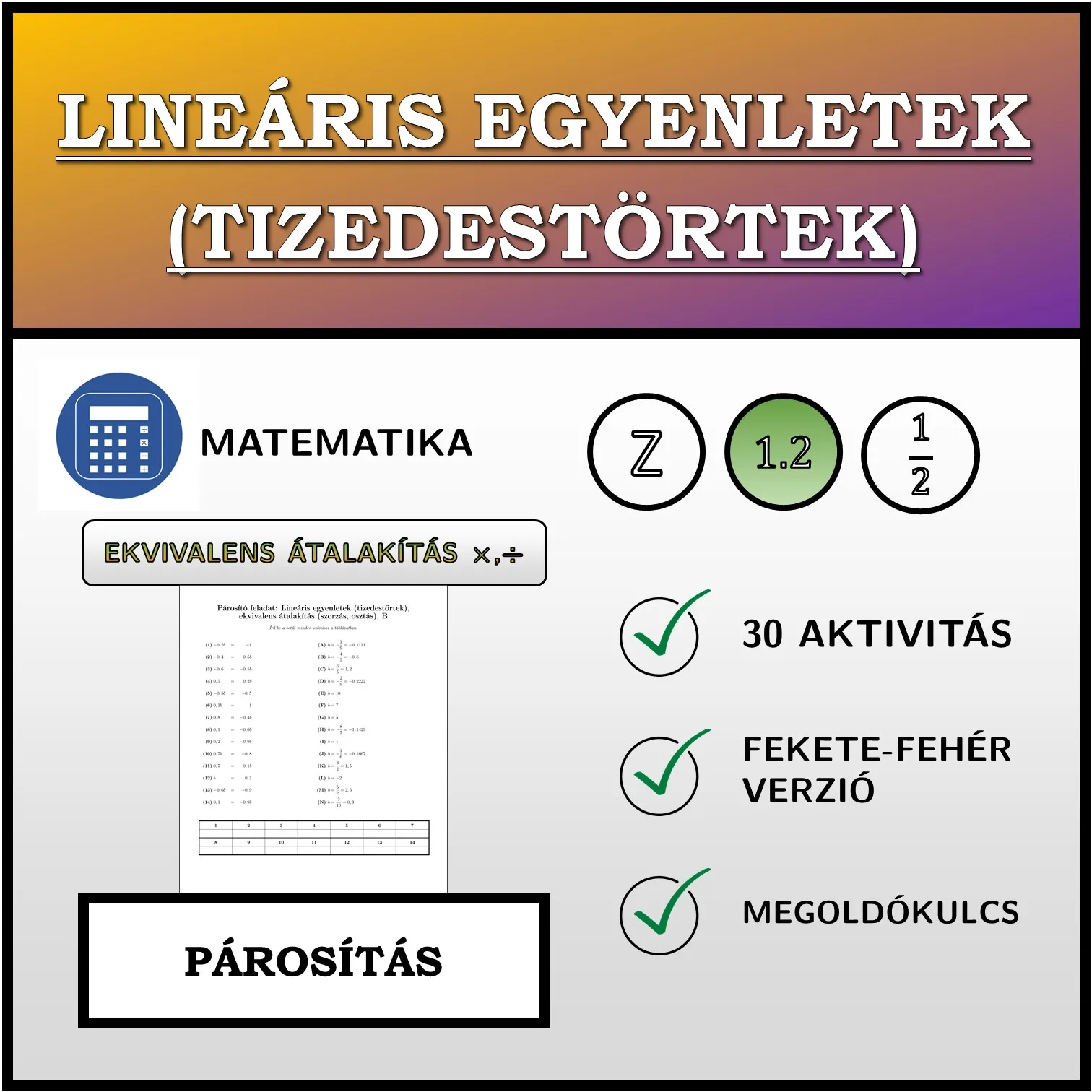 Párosító feladat: Lineáris egyenletek (tizedestörtek), ekvivalens átalakítás (szorzás, osztás)