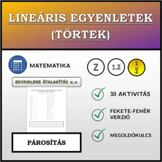 Párosító feladat: Lineáris egyenletek (törtek), ekvivalens átalakítás (szorzás, osztás)