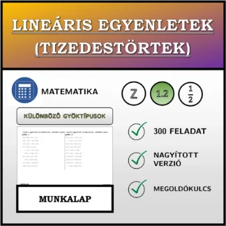 Munkalap: Lineáris egyenletek (tizedestörtek), különböző típusú gyökök