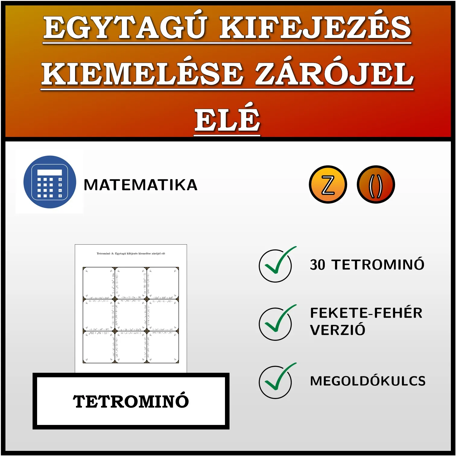 Tetrominó: Egytagú kifejezés kiemelése zárójel elé
